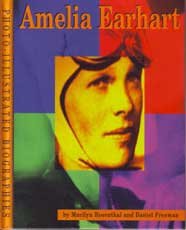 Amelia Earhart : A Photo-Illustrated Biography by Marilyn S., Rosenthal, Marilyn, Freeman, Daniel Rosenthal - Marilyn S., Rosenthal, Marilyn, Freeman, Daniel Rosenthal