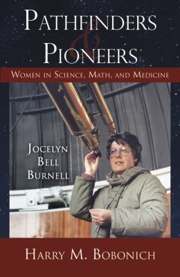 Pathfinders and Pioneers : Women in Science, Math and Medicine