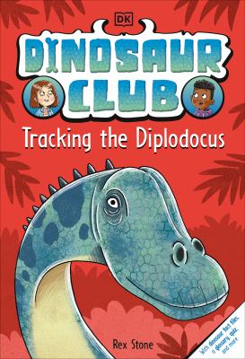ISBN 9780744056723 product image for Dinosaur Club: Tracking the Diplodocus by Rex Stone (Hardcover) | upcitemdb.com