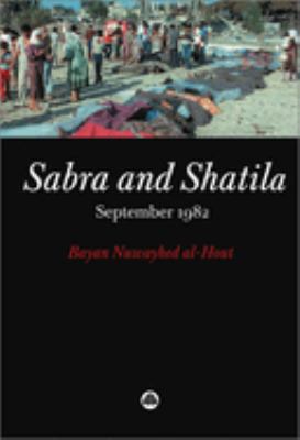 ISBN 9780745323022 product image for Sabra and Shatila: September 1982 by Bayan Nuwayhed Al-Hout | upcitemdb.com