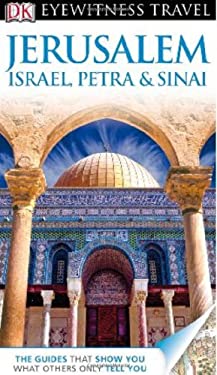 DK Eyewitness Travel Guide: Jerusalem, Israel, Petra & Sinai