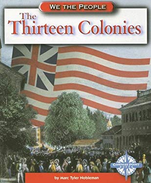 The Thirteen Colonies - Nobleman, Marc Tyler
