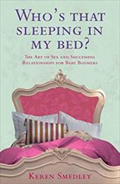 ISBN 9780755318803 product image for Who's That Sleeping in My Bed?: The Art of Sex and Successful Relationships for  | upcitemdb.com