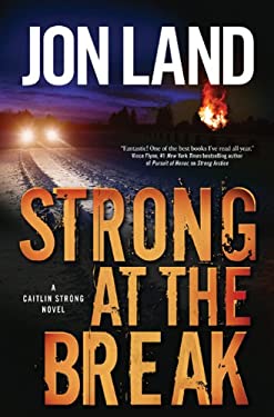 ISBN 9780765323378 product image for Strong at the Break: A Caitlin Strong Novel by Jon Land (Hardcover) | upcitemdb.com