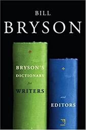 Bryson's Dictionary for Writers and Editors - Bryson, Bill