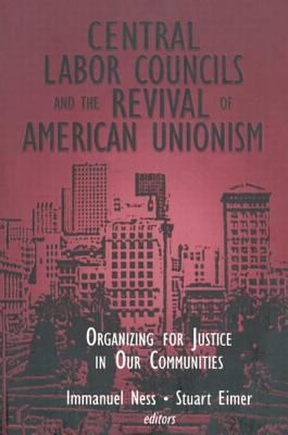 ISBN 9780765606006 product image for Central Labor Councils and the Revival of American Unionism: Organizing for Just | upcitemdb.com