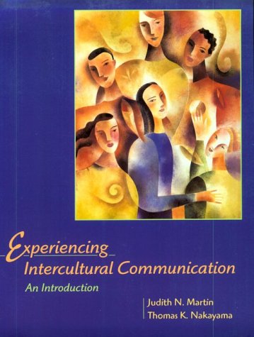 Experiencing Intercultural Communication : An Introduction by Judith N.  Martin