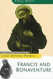 Great Christian Thinkers Francis and Bonaventure - Rout, Paul / Vardy, Peter