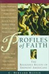 Profiles of Faith: The Religious Beliefs of Eminent Americans - Ruffin, Clyde / Ruffin, C. Bernard / Ruffin, Bernard