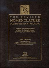 The Revised Nomenclature for Museum Cataloging: A Revised and Expanded Version of Robert G. Chenhall's System for Classifying Man- - Blackaby, James R. / Nomenclature Committee / Greeno, Patricia