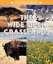 The Wide Open Grasslands: A Web of Life - Johansson, Philip