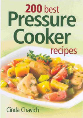 200 Best Pressure Cooker Recipes