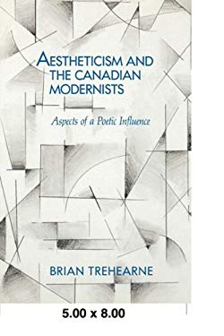 ISBN 9780773507104 product image for Aestheticism and the Canadian Modernists : Aspects of a Poetic Influence by Bria | upcitemdb.com