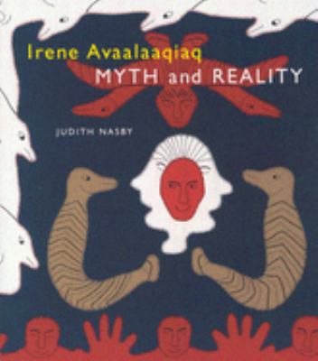 ISBN 9780773524408 product image for Irene Avaalaaqiaq : Myth and Reality by Judith Nasby | upcitemdb.com