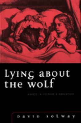 ISBN 9780773515352 product image for Lying about the Wolf : Essays in Culture and Education by David Solway | upcitemdb.com