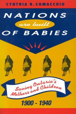 ISBN 9780773509917 product image for Nations Are Built of Babies: Saving Ontario's Mothers and Children, 1900-1940 by | upcitemdb.com