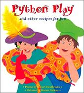 Python Play: And Other Recipes for Fun - Heidbreder, Robert / Patkau, Karen