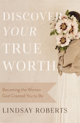 ISBN 9780785290742 product image for Discover Your True Worth: Becoming the Woman God Created You to Be by Zondervan  | upcitemdb.com