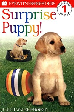 Surprise Puppy - Hodge, Judith / Walker-Hodge, Judith / DK Publishing