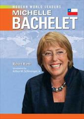 Michelle Bachelet - Worth, Richard / Schlesinger, Arthur Meier, Jr.