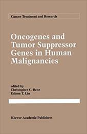 Oncogenes and Tumor Suppressor Genes in Human Malignancies - Benz, Christopher C. / Benz, C. C. / Liu, E. T.