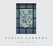 Seeing Gardens - Abell, Sam
