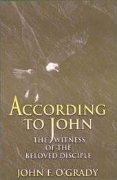 According to John: The Witness of the Beloved Disciple - O'Grady, John F.