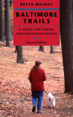 ISBN 9780801890703 product image for Baltimore Trails: A Guide for Hikers and Mountain Bikers by Bryan MacKay (Paperb | upcitemdb.com