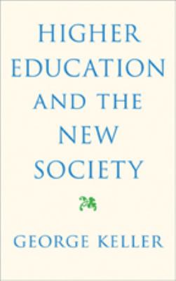 ISBN 9780801890314 product image for Higher Education and the New Society by George Keller (Hardcover) | upcitemdb.com