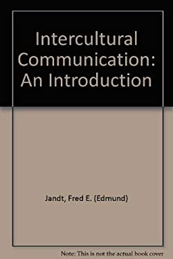 Intercultural Communication : An Introduction by Fred E. Jandt