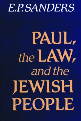 Paul, the Law, and the Jewish People by E. P. Sanders - E. P. Sanders