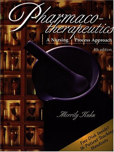 Pharmacotherapeutics : A Nursing Process Approach by Merrily Kuhn