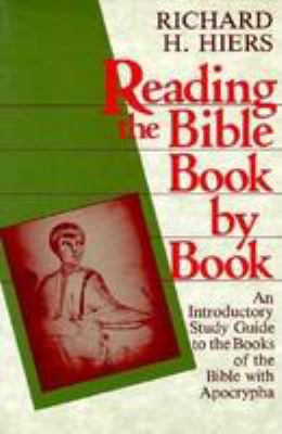 Reading the Bible Book by Book : An Introductory Study Guide to the Separate Books of the Bible with Apocrypha by Richard H. Hiers
