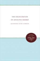 The Emancipation of Angelina Grimke - Lumpkin, Katharine Du Pre