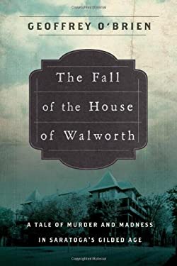ISBN 9780805081152 product image for The Fall of the House of Walworth: A Tale of Madness and Murder in Gilded  | upcitemdb.com