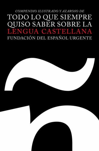 ISBN 9780804169103 product image for Todo lo Que Siempre Quiso Saber Sobre la Lengua Castellana: Compendio Illustrado | upcitemdb.com