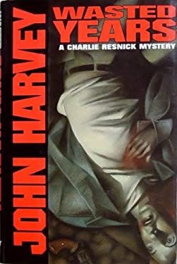 Wasted Years: A Charlie Resnick Mystery