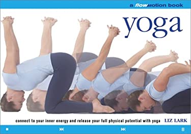Yoga: A Flowmotion Book: Connect to Your Inner Energy and Release Your Full Physical Potential with Yoga