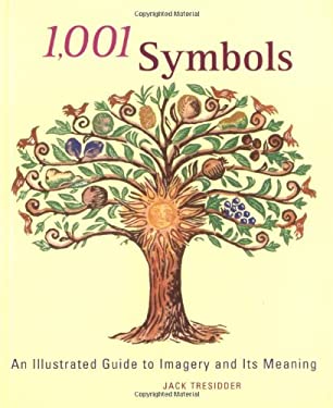 1,001 Symbols: An Illustrated Guide to Imagery and Its Meaning