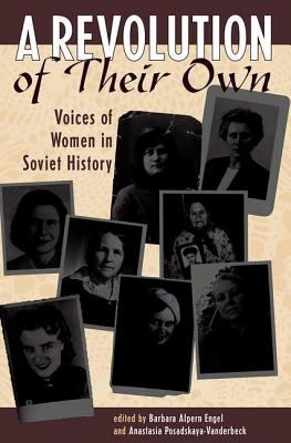 A Revolution of Their Own: Voices of Women in Soviet History by Barbara Engel (Paperback) - NotOnAmazon