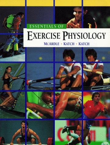 Essentials of Exercise Physiology by Frank I., Katch, Víctor L., McArdle, William D. Katch - Frank I., Katch, Víctor L., McArdle, William D. Katch