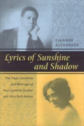Lyrics of Sunshine and Shadow: The Tragic Courtship and Marriage of Paul Laurence Dunbar and Alice Ruth Moore: A History of Love a - Alexander, Eleanor / Cashman, Sean