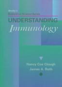 Mosby's Biomedical Science Series : Understanding Immunology by Nancy, Roth, James A. Coe-Clough