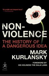 Nonviolence: The History of a Dangerous Idea - Kurlansky, Mark / Dalai Lama