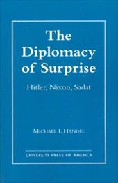 The Diplomacy of Surprise: Hitler, Nixon, Sadat, Harvard Studies in International Affairs, Number 44 - Handel, Michael I.