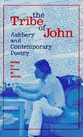 The Tribe of John: Ashbery and Contemporary Poetry - Schultz, Susan M.