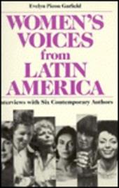 Women's Voices from Latin America: Interviews with Six Contemporary Authors - Garfield, Evelyn Picon