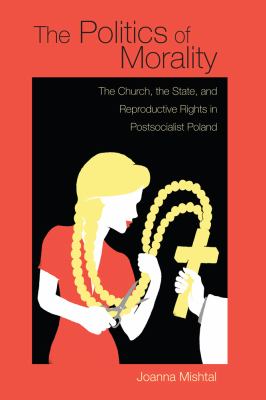 ISBN 9780821421406 product image for The Politics of Morality: The Church, the State, and Reproductive Rights in Post | upcitemdb.com