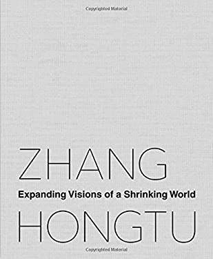 ISBN 9780822360421 product image for Zhang Hongtu : Expanding Visions of a Shrinking World | upcitemdb.com