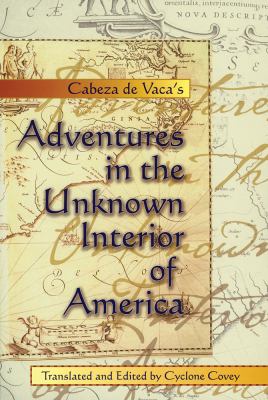 adventures in the unknown interior of Cabeza de vaca's adventures in the unknown interior of america (zia book) by vaca, alvar nunez cabeza de and a great selection of similar used, new and collectible books available now at abebookscom. adventures in the unknown interior of Cabeza de vaca's adventures in the unknown interior of america (zia book) by vaca, alvar nunez cabeza de and a great selection of similar used, new and collectible books available now at abebookscom.